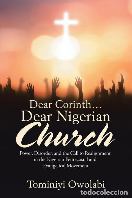 Libros: Dear Corinth...Dear Nigerian Church - Power, Disorder, and the Call to Realignment in the Nigerian P