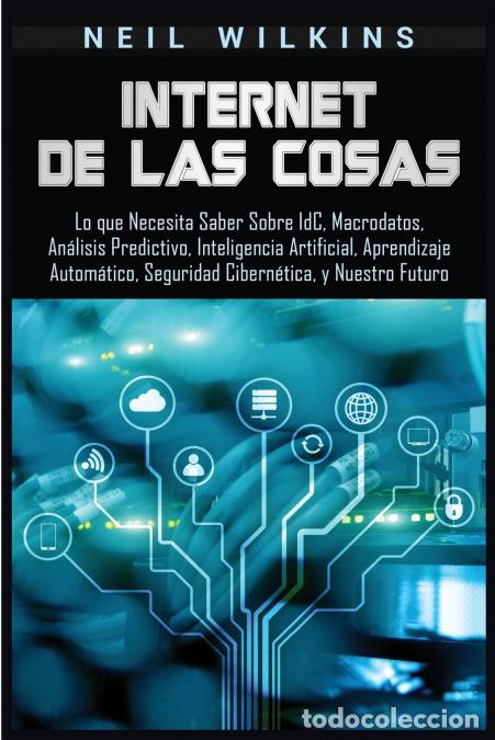 Libros: Internet de las Cosas - Lo que Necesita Saber Sobre IdC, Macrodatos, An&aacute;lisis Predictivo, Inteligenc