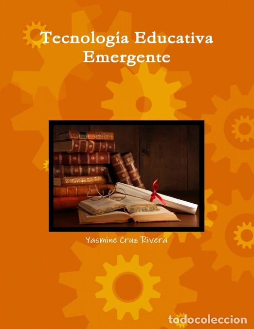 Libros: Tecnolog&iacute;a Educativa Emergente - Yasmine Cruz Rivera