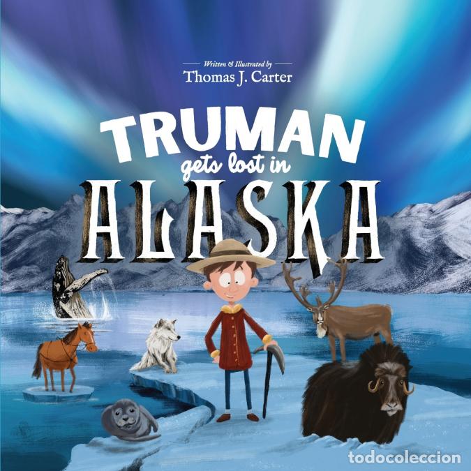 Libros: Truman Gets Lost in Alaska - Thomas J Carter