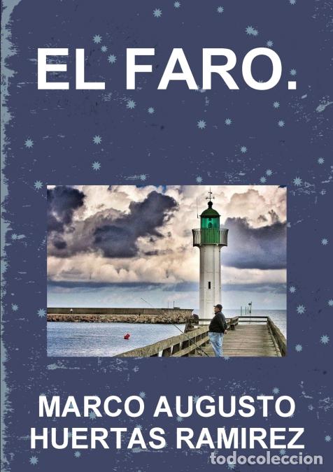 Libros: EL FARO - MARCO AUGUSTO HUERTAS RAMIREZ