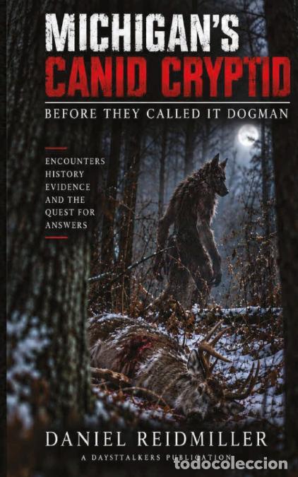 books: Michigan?s Canid Cryptid - Before They Called It Dogman - Daniel Reidmiller