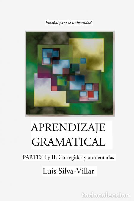 books: APRENDIZAJE GRAMATICAL, PARTES I y II - Corregidas y aumentadas - Luis Silva-Villar