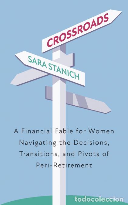 Livres: Crossroads - A Financial Fable for Women Navigating the Decisions, Transitions, and Pivots of Peri-R