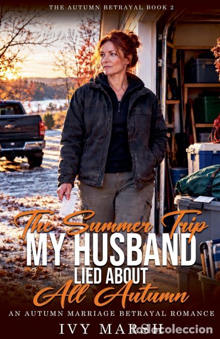 Livres: The Summer Trip My Husband Lied About All Autumn - Ivy Marsh