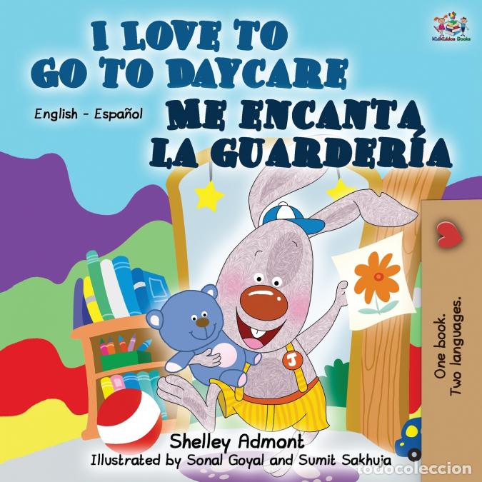 Livres: I Love to Go to Daycare Me encanta la guarder&iacute;a - English Spanish Bilingual Book - Shelley Admont,Ki