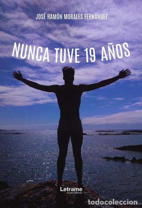 Livres: Nunca tuve 19 a&ntilde;os - Jos&eacute; Ram&oacute;n Morales Fern&aacute;ndez