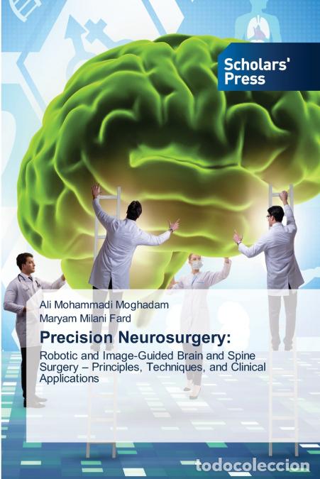 Livres: Precision Neurosurgery - Maryam Milani Fard,Ali Mohammadi Moghadam