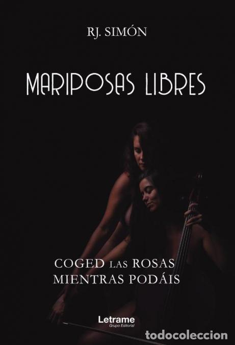 Livres: Mariposas libres; coged las rosas mientras pod&aacute;is - RjSim&oacute;n,Rj. Sim&oacute;n
