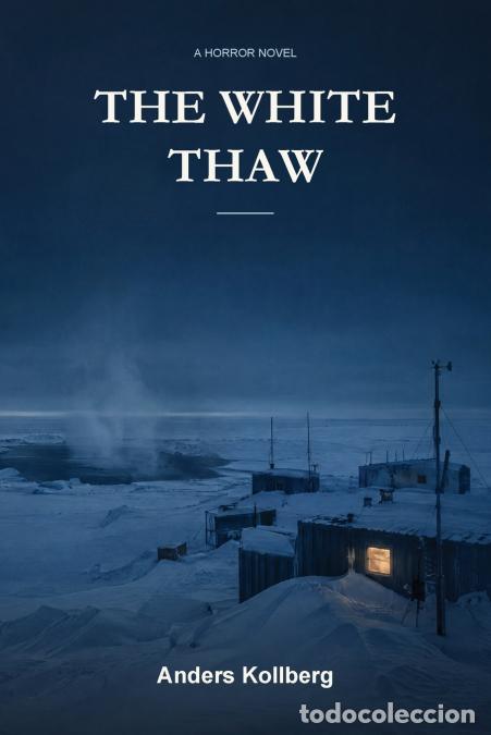 Livres: THE WHITE THAW - Anders Kollberg