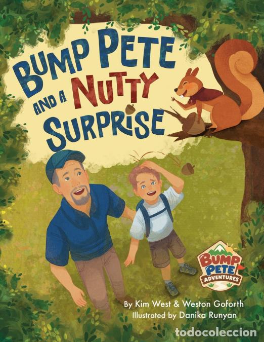 books: Bump Pete and a Nutty Surprise - A Fun-Filled Forest Adventure with Grandfather - Kim West,Danika Ru