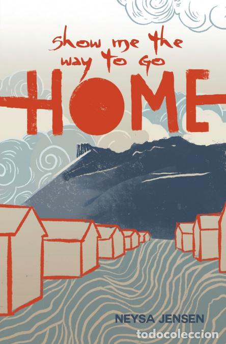 books: Show Me the Way to Go Home - Neysa CM Jensen