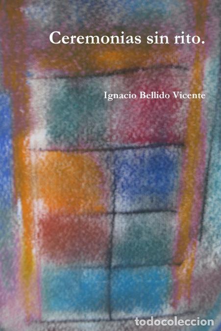 Libri: Ceremonias sin rito. - Ignacio Bellido Vicente
