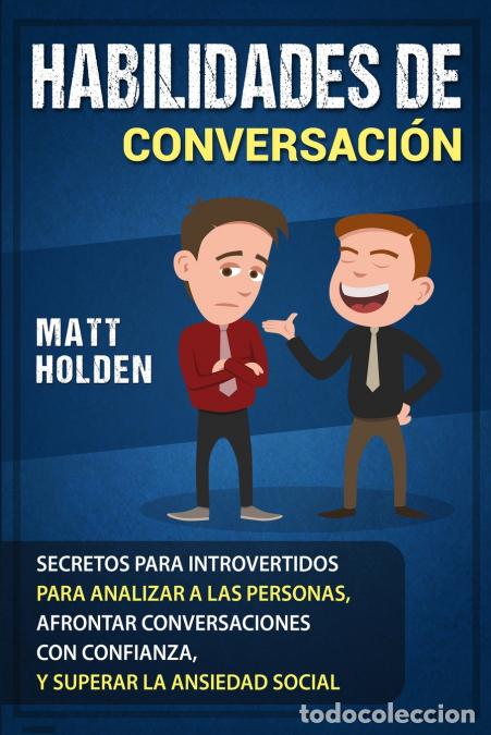 Libri: Habilidades de Conversaci&oacute;n - Secretos para Introvertidos para Analizar a las Personas, Afrontar Con