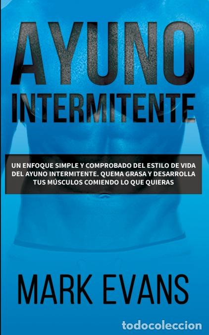 Livros: Ayuno Intermitente - Un enfoque simple y comprobado del estilo de vida del ayuno intermitente - quem