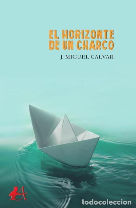 books: El horizonte de un charco - JMiguel Calvar,J. Miguel Calvar