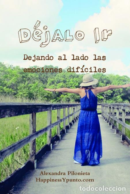 Livros: Dejalo Ir - Alexandra Pilonieta