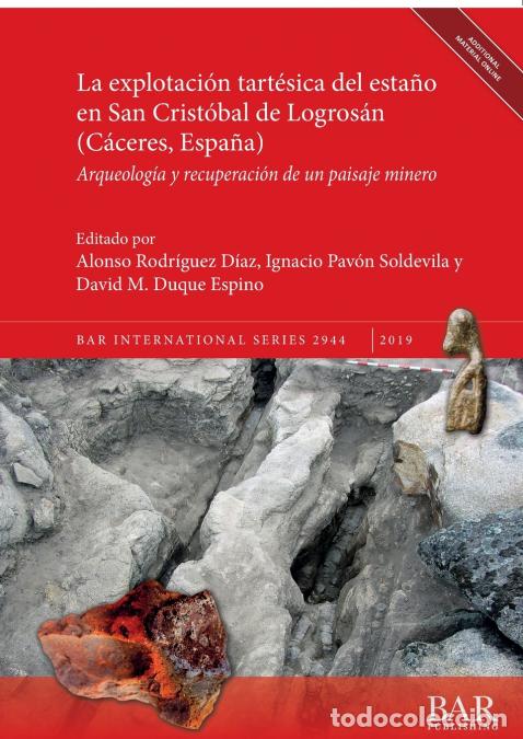 Livros: La explotaci&oacute;n tart&eacute;sica del esta&ntilde;o en San Crist&oacute;bal de Logros&aacute;n (C&aacute;ceres, Espa&ntilde;a) - Arqueolog&iacute;a y r