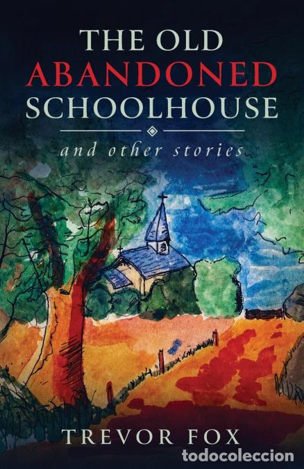 Livros: The Old Abandoned Schoolhouse - Trevor Fox