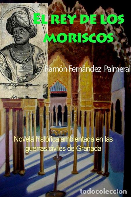 Livros: El rey de los moriscos - Ramon Fernandez Palmeral