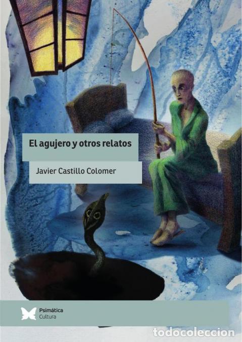 Livros: El agujero y otros relatos - Javier Castillo Colomer