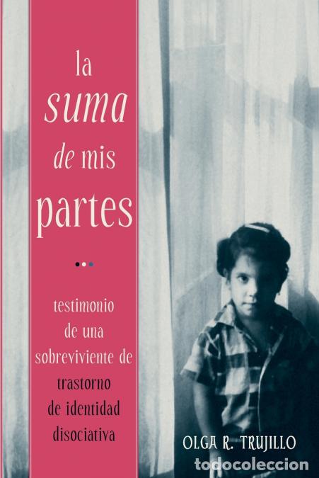 Livros: La Suma de Mis Partes - Testimonio de una Sobreviviente de Trastorno de Identidad Disociativa - Olga