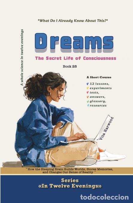 Livros: Dreams - How the Sleeping Brain Builds Worlds, Stores Memories, and Changes Our Sense of Reality - V