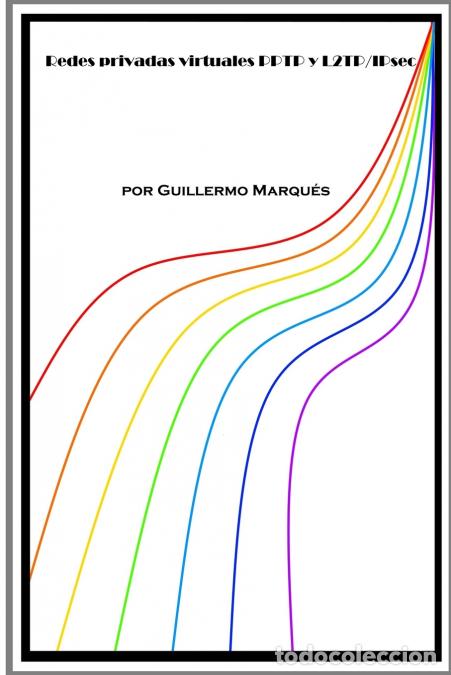books: Redes privadas virtuales PPTP y L2TP/IPsec - Guillermo Marqu&eacute;s