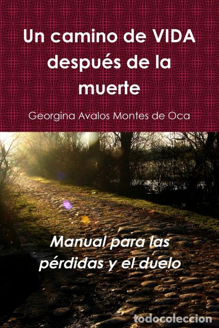 Livres: Un camino de vida despu&eacute;s de la muerte - Georgina Avalos Montes de Oca