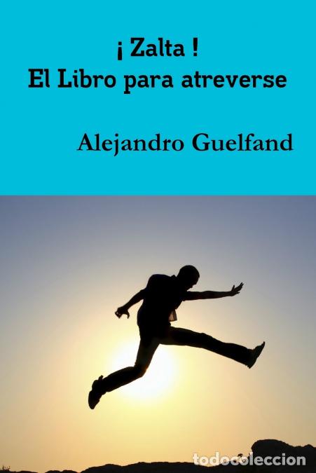 Libri: &iexcl; Zalta ! El Libro para atreverse - Alejandro Guelfand