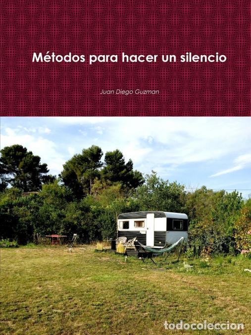 books: M&eacute;todos para hacer un silencio - Juan Diego Guzman