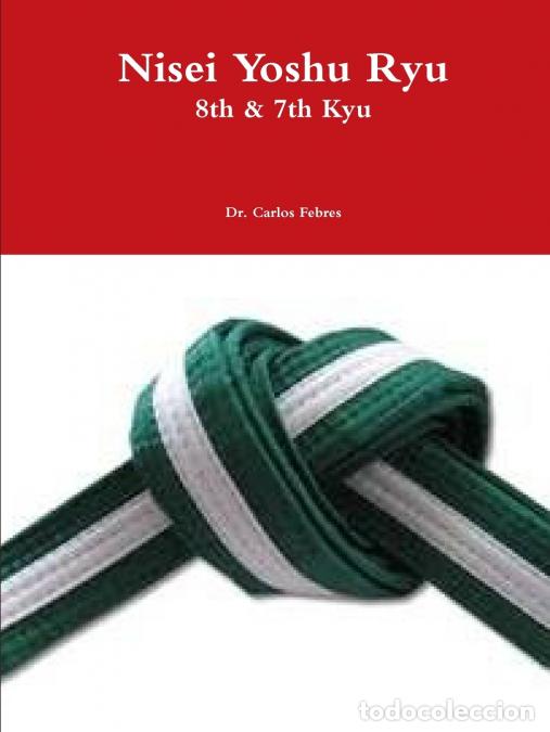 B&uuml;cher: Nisei Yoshu Ryu 8th & 7th Kyu - Carlos Febres