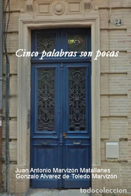 Livros: Cinco palabras son pocas - Juan Antonio Marviz&oacute;n Matallanes,Gonzalo Alvarez de Toledo Marviz&oacute;n