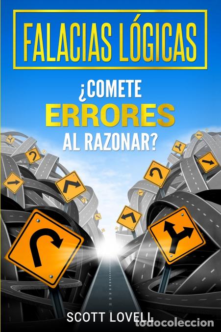 Livres: Falacias L&oacute;gicas - &iquest;Comete errores al razonar? - Scott Lovell