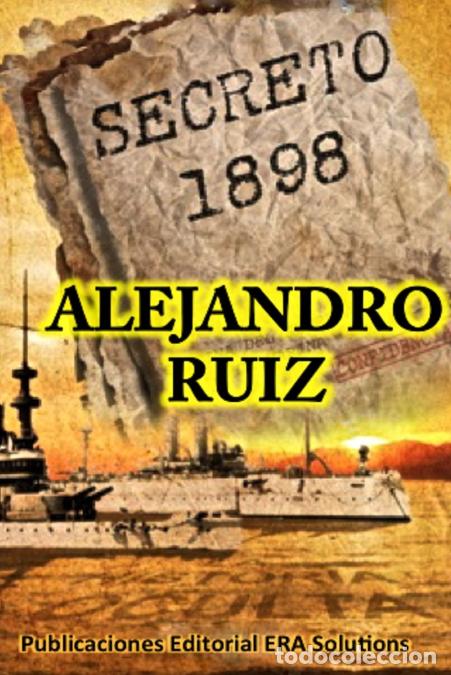 Libri: Secreto 1898... la historia oculta - Alejandro Ruiz