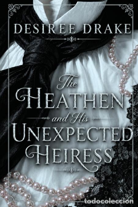 Libri: The Heathen and His Unexpected Heiress - Desiree Drake