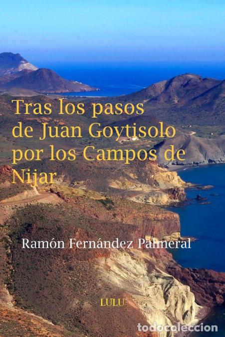 Livros: Tras los pasos de Juan Goytisolo por los Campos de N&iacute;jar - Ramon Fernandez Palmeral