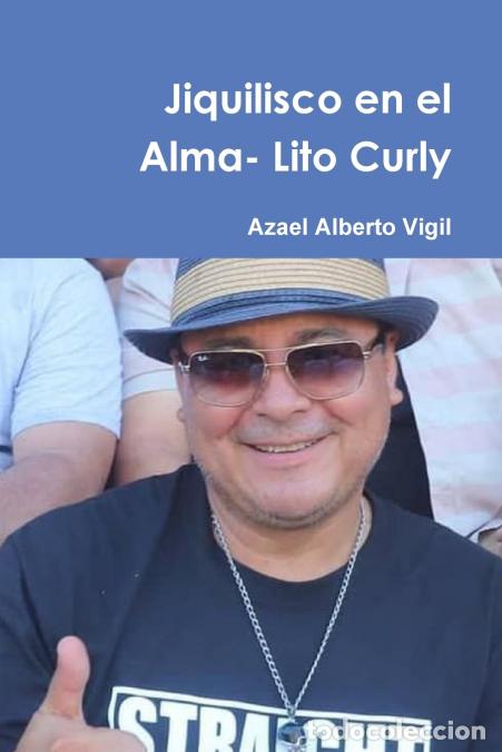 books: Jiquilisco en el Alma- Lito Curly - Azael Alberto Vigil