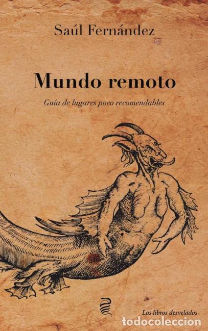 B&uuml;cher: Mundo remoto - Gu&iacute;a de lugares poco recomendables - Sa&uacute;l Fern&aacute;ndez