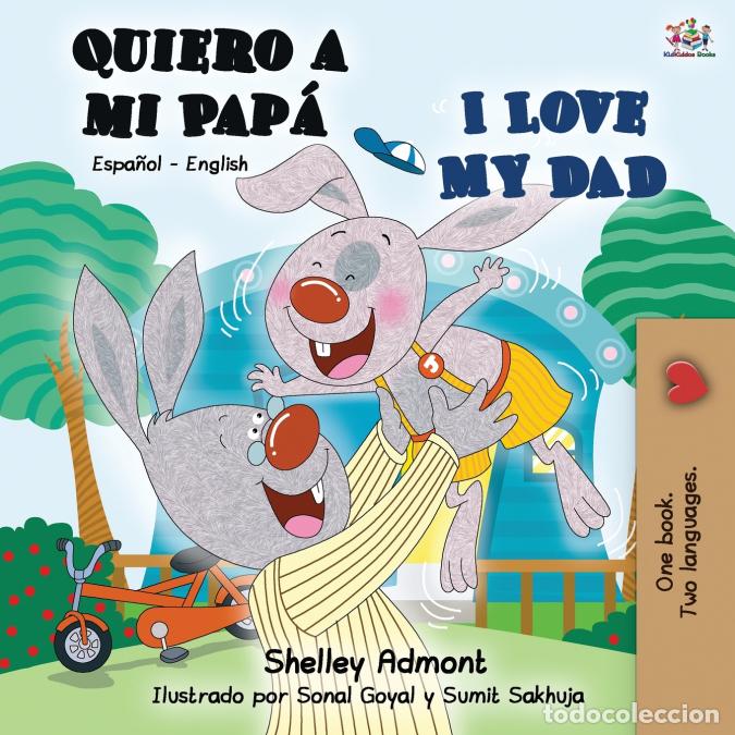 books: Quiero a mi Pap&aacute; I Love My Dad - Spanish English Bilingual Book - Shelley Admont,KidKiddos Books
