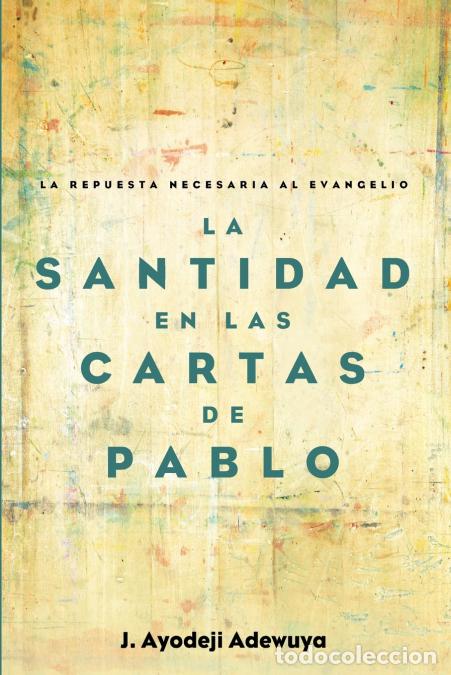 Libri: La Santidad en las Cartas de Pablo - JAyodeji Adewuya,J. Ayodeji Adewuya