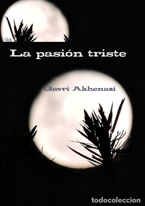 Libros: La pasi&oacute;n triste - Gavr&iacute; Akhenazi