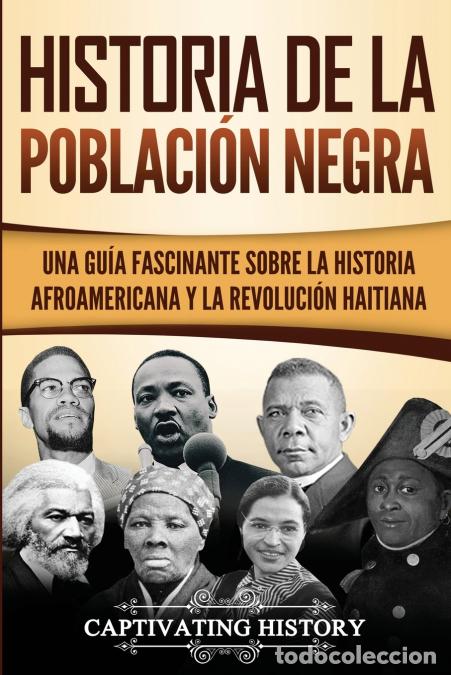 Libros: Historia de la poblaci&oacute;n negra - Una Gu&iacute;a Fascinante sobre la Historia afroamericana y la Revoluci&oacute;n
