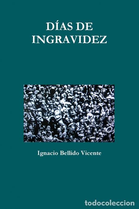 Libri: D&Iacute;AS DE INGRAVIDEZ - Ignacio Bellido Vicente