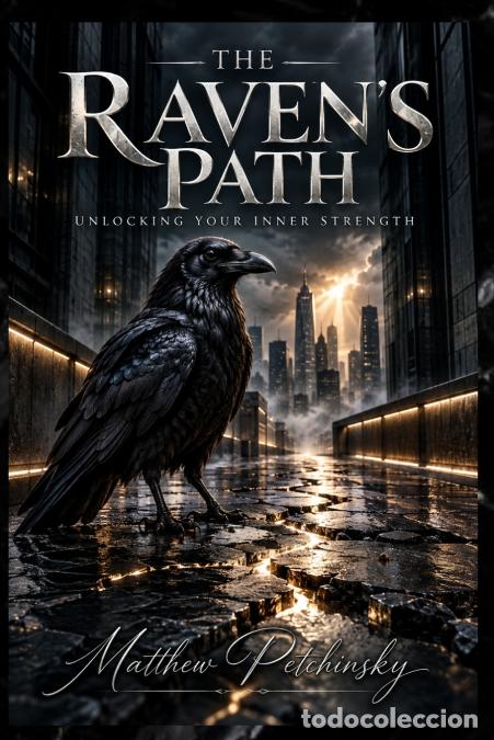 Libros: The Raven?s Path - Unlocking Your Inner Strength - Matthew Petchinsky - Foto 1