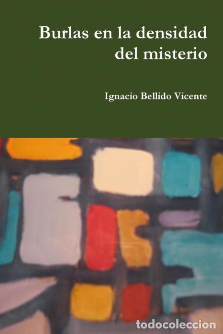 Libri: Burlas en la densidad del misterio - Ignacio Bellido Vicente