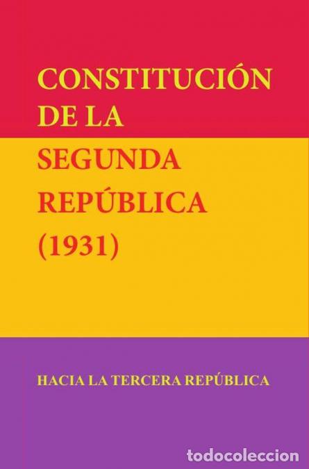 Libri: Constituci&oacute;n de la Segunda Rep&uacute;blica 1931 - Autores Varios,RAMIRO CALLE