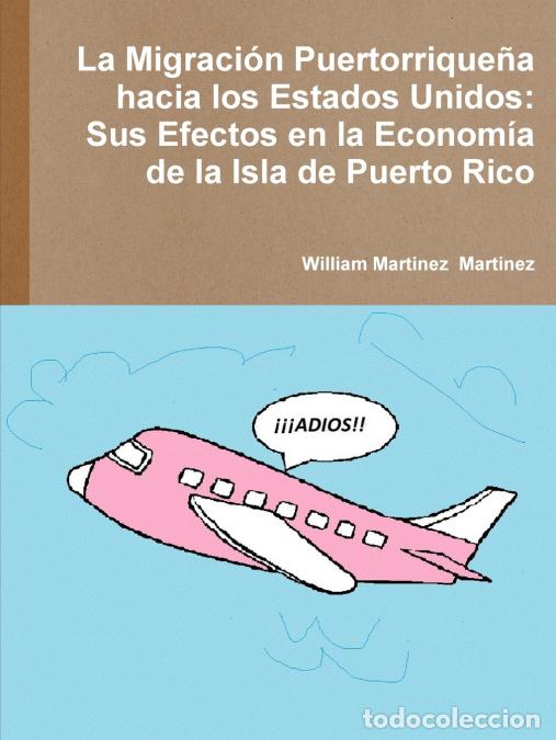 Livros: La Migraci&oacute;n Puertorrique&ntilde;a hacia los Estados Unidos - Sus Efectos en la Econom&iacute;a de la Isla de Puer