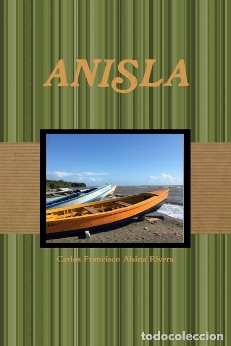 Libros: Anisla - Carlos Francisco Alsina Rivera - Foto 1