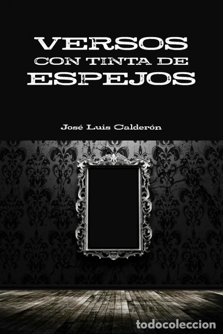 Livros: VERSOS CON TINTA DE ESPEJOS - Jos&eacute; Luis Calder&oacute;n